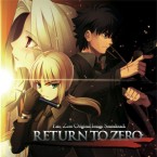 RETURN TO ZERO　『Fate/Zero』Original Image Soundtrack【HBN-318】